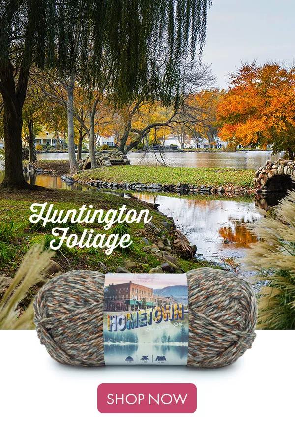 Huntington Foliage Hometown. SHOP NOW.