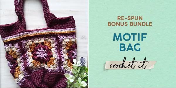 Re-spun Bonus Bundle. Motif Bag. Crochet it.