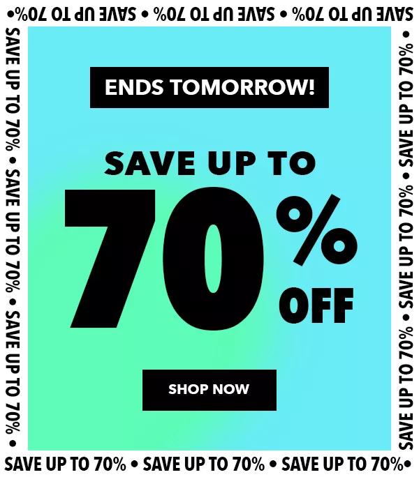 Ends Tomorrow! Save up to 70% off. SHOP NOW.