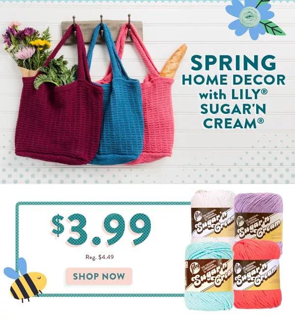 $3.99 ea Spring Home Decor with Lily Sugar'N Cream. Reg. $4.49 ea. Shop Now!