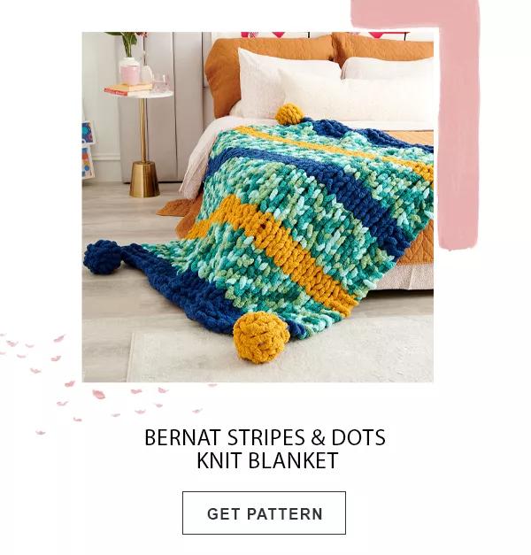 Bernat Stripes and Dots Knit Blanket. GET PATTERN.
