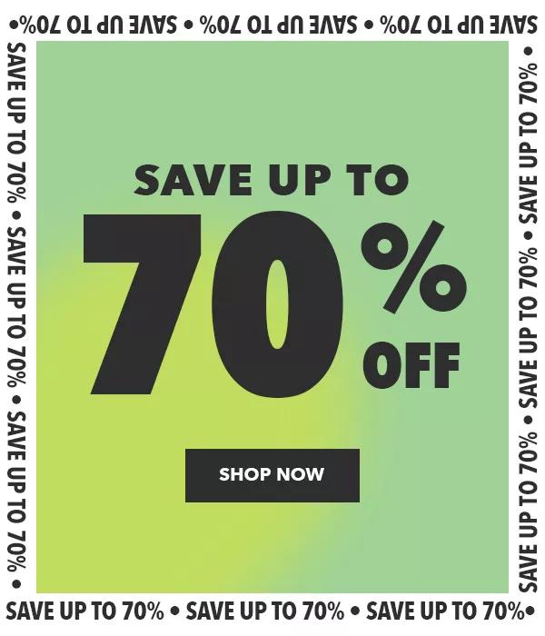 Save up to 70% off! SHOP NOW!