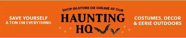 Shop in-store or online at our Haunting HQ.