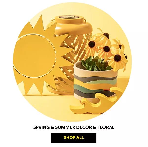 SPRING AND SUMMER DECOR AND FLORAL. SHOP ALL