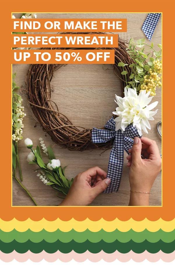 Find or make the perfect wreath up to 50% off.