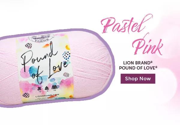 Pastel Pink. Lion Brand Pound of Love. SHOP NOW