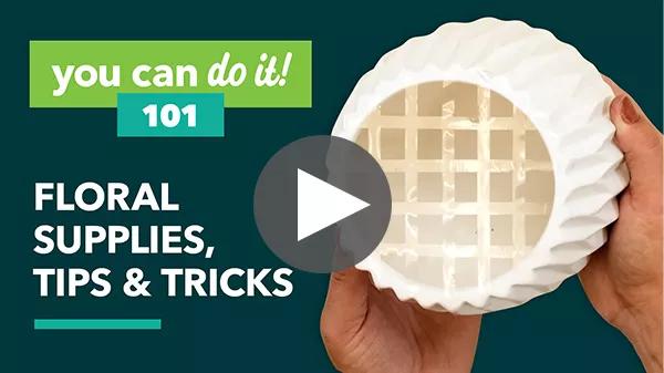 Floral Supplies, Tips & Tricks WATCH NOW
