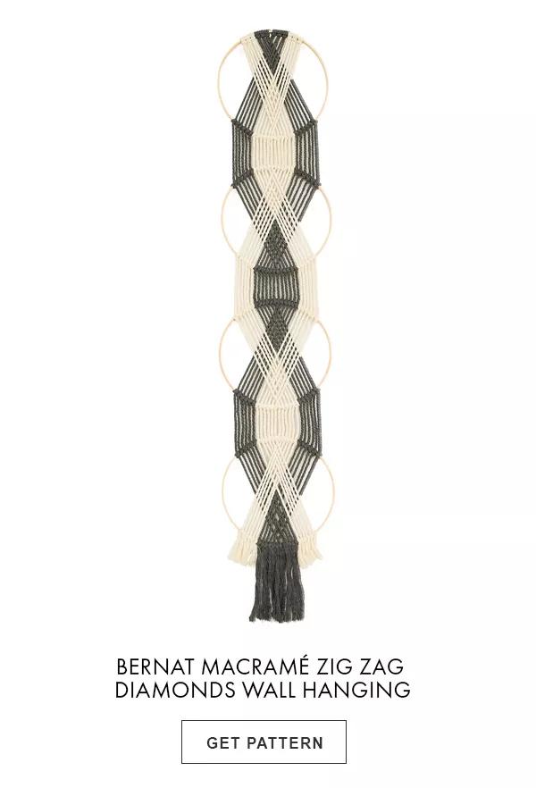 Bernat macrame zig zag diamonds wall hanging. GET PATTERN