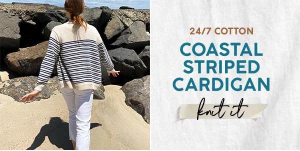 24/7 Cotton. Coastal Striped Cardigan. knit it.