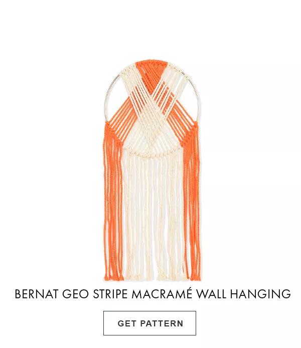 Bernat geo stripe macrame wall hanging. GET PATTERN