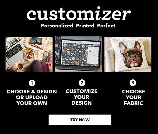 Customizer. Personalized. Printed. Perfect. TRY NOW.