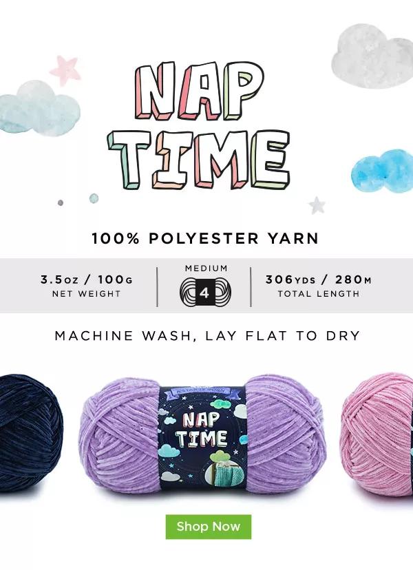 Nap Time 100% Polyester Yarn. Machine wash, Lay Flat to Dry. SHOP NOW.