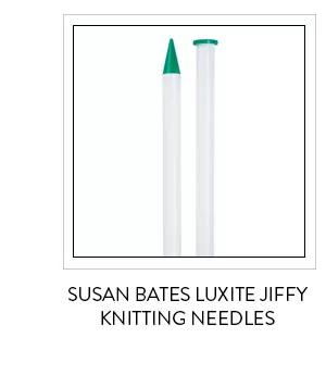 Susan bates luxite jiffy knitting needles.