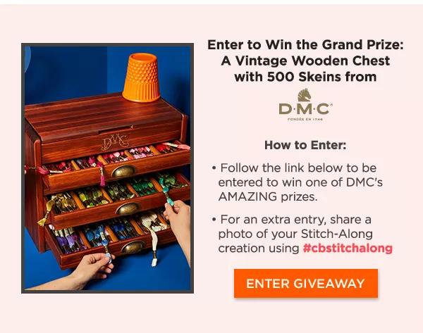 Enter to win the grand prize: a vintage wooden chest with 500 skeins from DMC. How to enter: Follow this link to be entered to win one of DMC's AMAZING prizes. For an extra entry, share a photo of your Stich-Along creation using #cbstitchalong. Enter Giveaway!