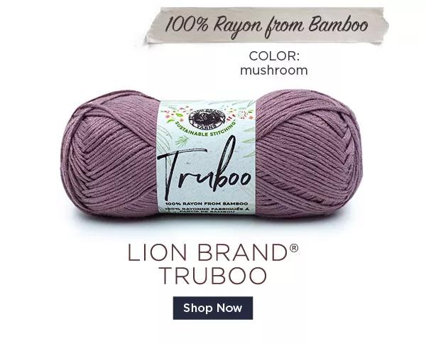 100% Rayon from Bamboo. Color: Mushroom. Lion Brand Truboo. Shop Now!