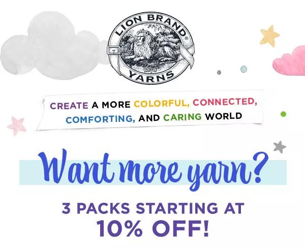 Want more yarn? 3 packs starting at 10% off.