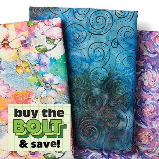 Premium Cotton Prints and Quilter's Batiks. Buy the BOLT and save!