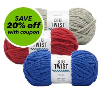 Save 20% off with coupon. MAKE IT COZY. Cozy up to blanket projects and more with these soft and snuggly skeins. Big Twist Plush