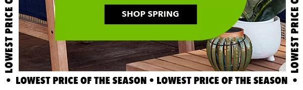 ENTIRE STOCK Spring and Summer Decor and Floral. Lowest Price of the Season. SHOP SPRING.