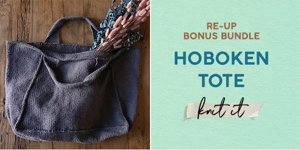 Re-up Bonus Bundle. Hoboken Tote. Knit it.