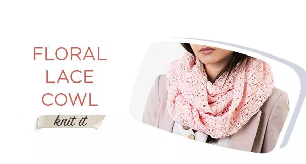 Floral lace cowl. Knit It!