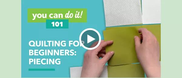 Quilting for Beginners: Piecing