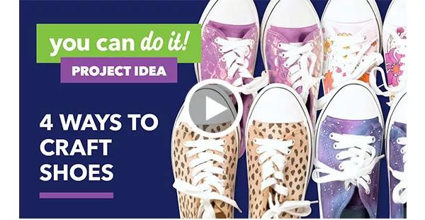 You can do it! Project Idea. 4 ways to craft shoes. WATCH VIDEO.