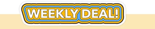 Weekly Deal.