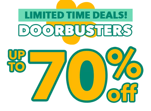 Doorbusters Up to 70% Off SHOP NOW