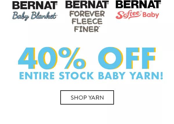 40% off Entire Stock Baby Yarn! SHOP YARN.