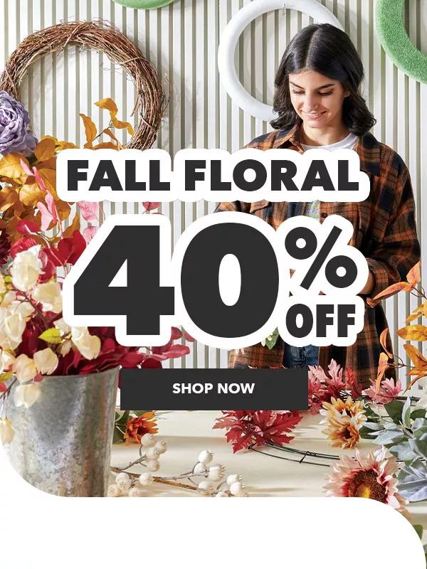 Fall Floral 40% Off. Shop Now.