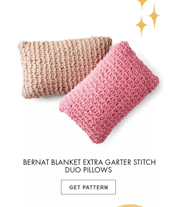 Bernat Blanket Extra Garter Stitch Duo Pillows. GET PATTERN.