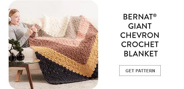 Bernat Giant Chevron Crochet Blanket. GET PATTERN.