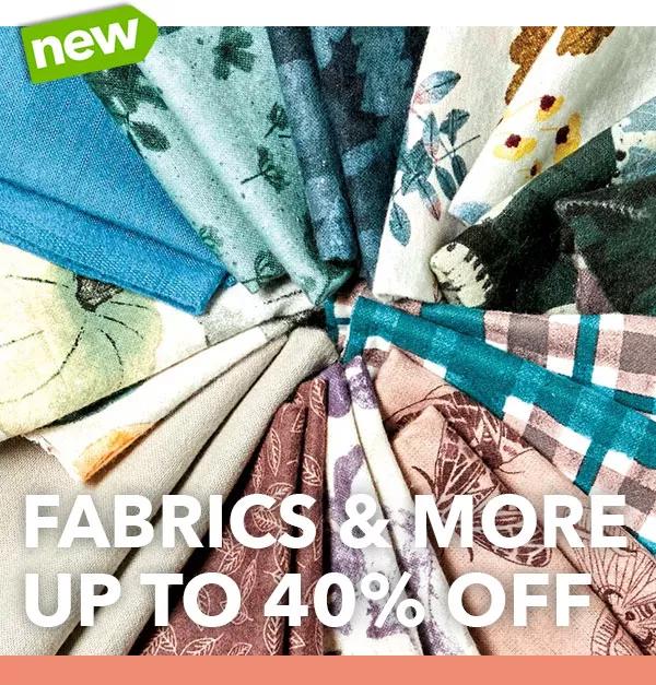 Fabrics & More - Up to 40% off