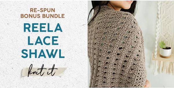 Re-spun Bonus Bundle. Reela Lace Shawl. Knit it.