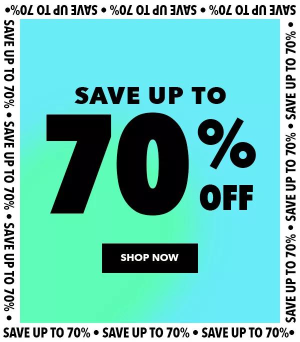 Save up to 70% off. SHOP NOW.