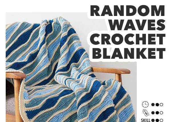 Random Waves Crochet Blanket. Time: 2 out of 3; Money: 2 out of 3; SKILL: 2 out of 3.
