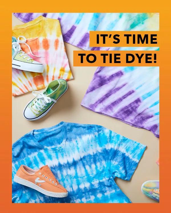 It's Time to Tie Dye! 