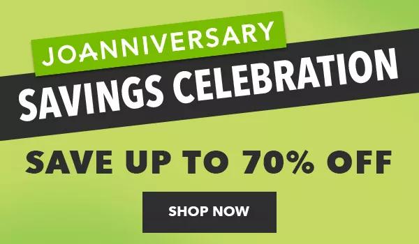 Joanniversary Savings celebration save up to 70% off. SHOP NOW.