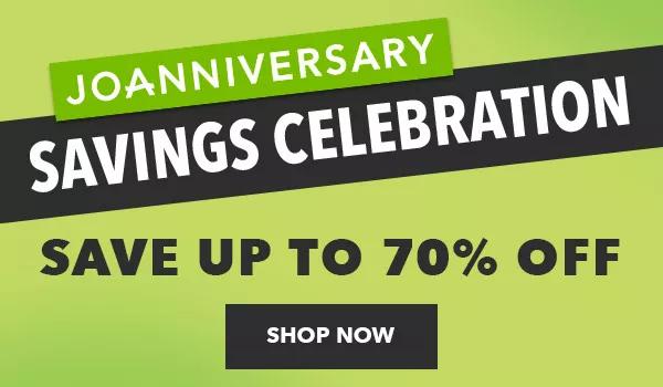 Joanniversary. Savings Celebration. Save up to 70% off. Shop Now.