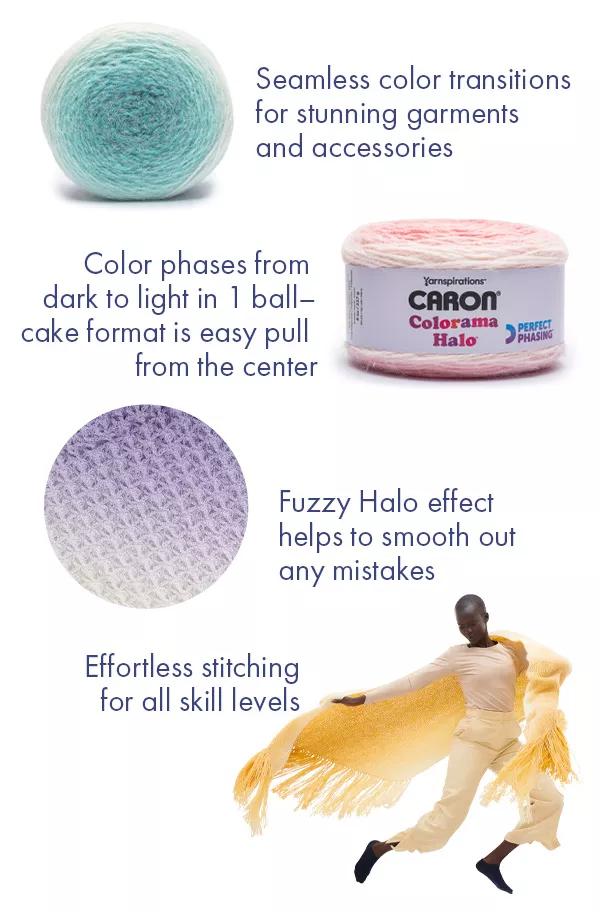 Seamless color transitions for stunning garments and accessories. Color phases from dark to light in 1 ball–cake format is easy to pull from the center. Fuzzy Halo effect to smooth out any mistakes. Effortless stitching for all skill levels.