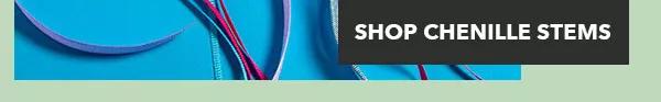 SHOP CHENILLE STEMS