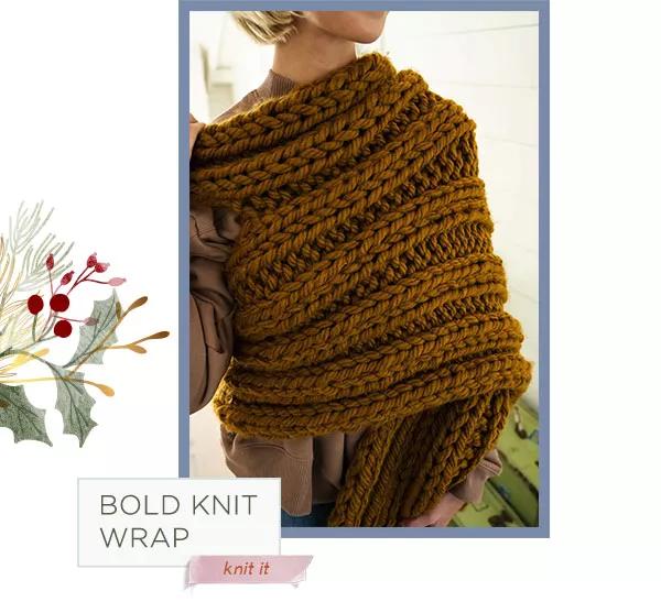 Bold Knit Wrap. Knit It.