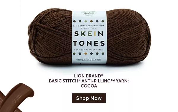 Lion Brand Basic Stitch Anti-Pilling Yarn. Color: Cocoa. SHOP NOW.