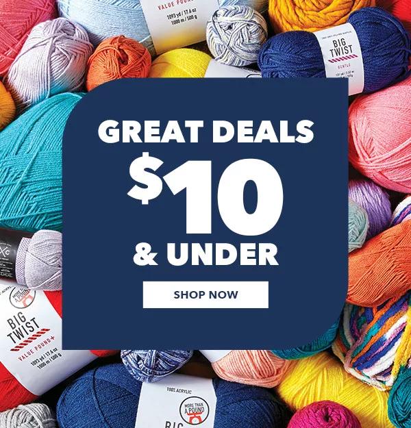 Great deals $10 and under! SHOP NOW