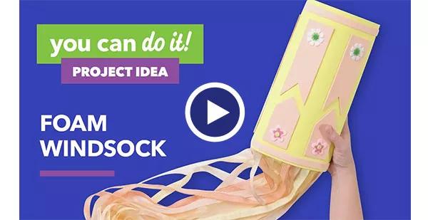 You can do it! Project idea. Foam windsock. WATCH VIDEO.